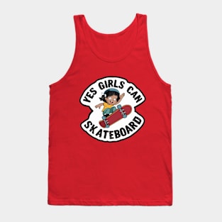 Yes Girls Can Skateboard - Girls can do it Tank Top